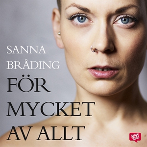 För mycket av allt (ljudbok) av Sanna Bråding