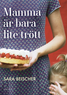 Mamma är bara lite trött (e-bok) av Sara Beisch