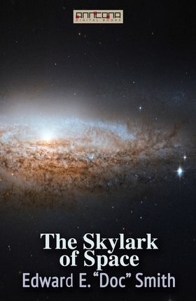The Skylark of Space (e-bok) av Edward E. "Doc"