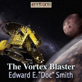 The Vortex Blaster (ljudbok) av Edward E. "Doc"
