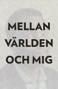 Mellan världen och mig (e-bok) av Coates Ta-Neh
