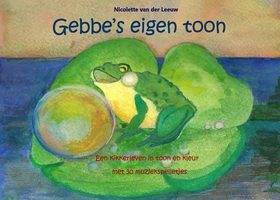 Gebbe's eigen toon: Een kikkerleven in toon en 