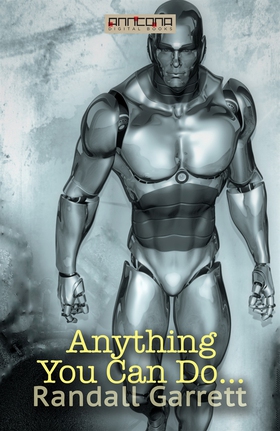 Anything You Can Do… (e-bok) av Randall Garrett