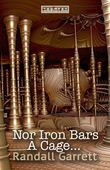 Nor Iron Bars A Cage...