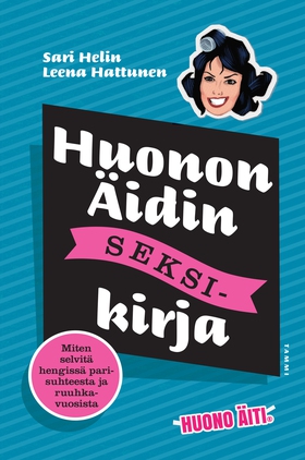 Huonon Äidin seksikirja (e-bok) av Sari Helin,
