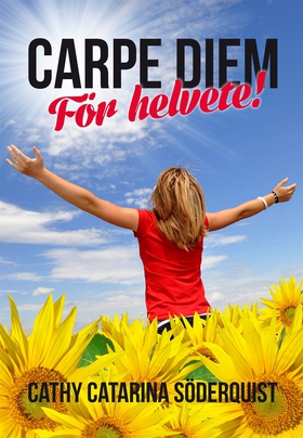 Carpe diem För helvete! (e-bok) av Cathy Catari