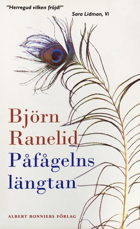 Påfågelns längtan (e-bok) av Björn Ranelid