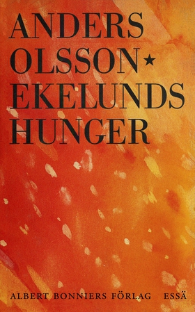 Ekelunds hunger (e-bok) av Anders Olsson