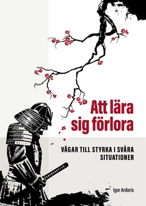 Att lära sig förlora (e-bok) av Igor Ardoris