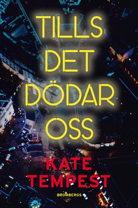Tills det dödar oss (e-bok) av Kate Tempest
