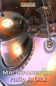 Mr. Spaceship (e-bok) av Philip K. Dick