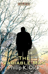 The Variable Man (e-bok) av Philip K. Dick