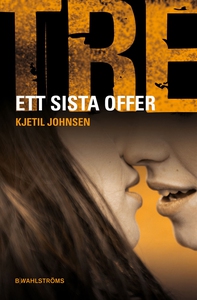 Tre 8 - Ett sista offer (e-bok) av Kjetil Johns