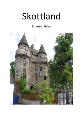 Skottland - En resa i tiden (e-bok) av Curt Jon