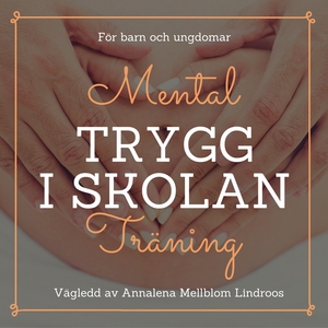 Trygg i skolan med mental träning (ljudbok) av