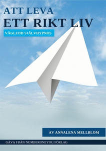 Att leva ett rikt liv- självhypnos (ljudbok) av