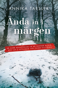 Ända in i märgen (e-bok) av Annika Taesler