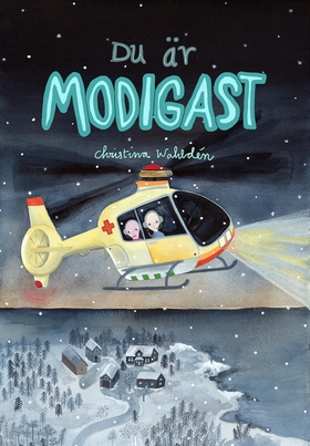Du är modigast (e-bok) av Christina Wahldén