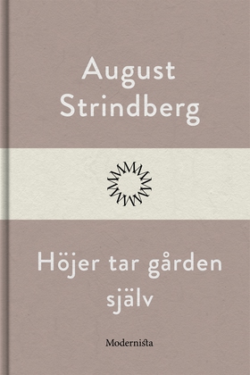 Höjer tar gården själv (e-bok) av August Strind