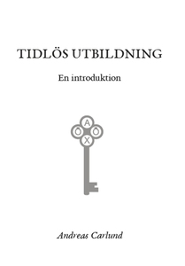 Tidlös utbildning (e-bok) av Andreas Carlund
