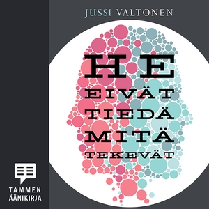 He eivät tiedä mitä tekevät (ljudbok) av Jussi