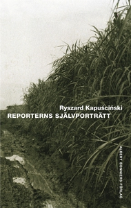Reporterns självporträtt (e-bok) av Ryszard Kap