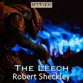 The Leech (ljudbok) av Robert Sheckley