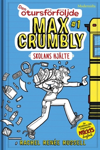 Den otursförföljde Max Crumbly #1: Skolans hjäl