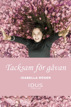 Tacksam för gåvan (e-bok) av Isabella Röger, Mi