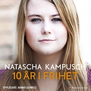 10 år i frihet (ljudbok) av Natascha Kampusch
