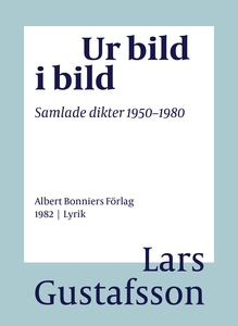 Ur bild i bild : Samlade dikter 1950-1980 (e-bo