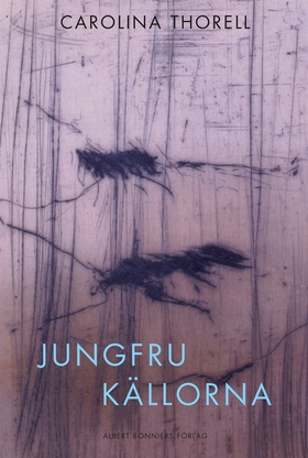 Jungfrukällorna (e-bok) av Carolina Thorell