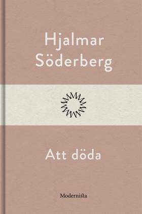 Att döda (e-bok) av Hjalmar Söderberg