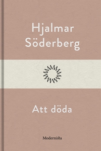 Att döda (e-bok) av Hjalmar Söderberg