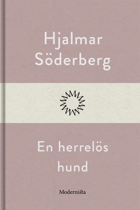 En herrelös hund (e-bok) av Hjalmar Söderberg