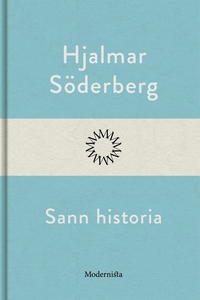 Sann historia (e-bok) av Hjalmar Söderberg