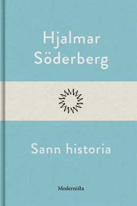 Sann historia (e-bok) av Hjalmar Söderberg