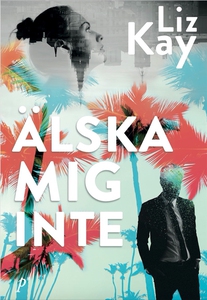 Älska mig inte (e-bok) av Cecilia Falk, Liz Kay