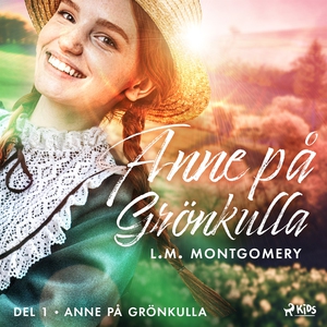 Anne på Grönkulla (ljudbok) av Lucy Maud Montgo