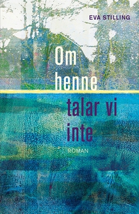 Om henne talar vi inte. (e-bok) av Eva Stillin