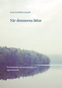 När dimmorna lättar: En berättelse om utmattnin