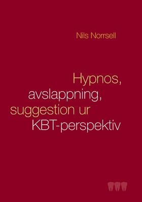 Hypnos, avslappning och suggestion ur KBT-persp