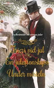 Frieri vid jul/En julaftonskyss/Under misteln (