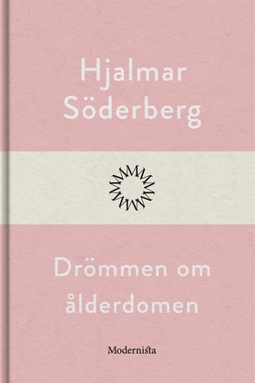 Drömmen om ålderdomen (e-bok) av Hjalmar Söderb