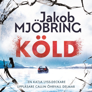 Köld (ljudbok) av Jakob Mjöbring