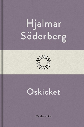 Oskicket (e-bok) av Hjalmar Söderberg