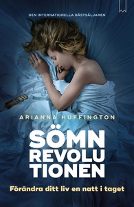 Sömnrevolutionen : förändra ditt liv en natt i