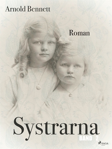 Systrarna - Bind 2 (e-bok) av Arnold Bennett