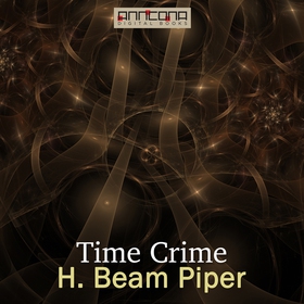 Time Crime (ljudbok) av H. Beam Piper