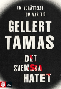 Det svenska hatet (e-bok) av Gellert Tamas